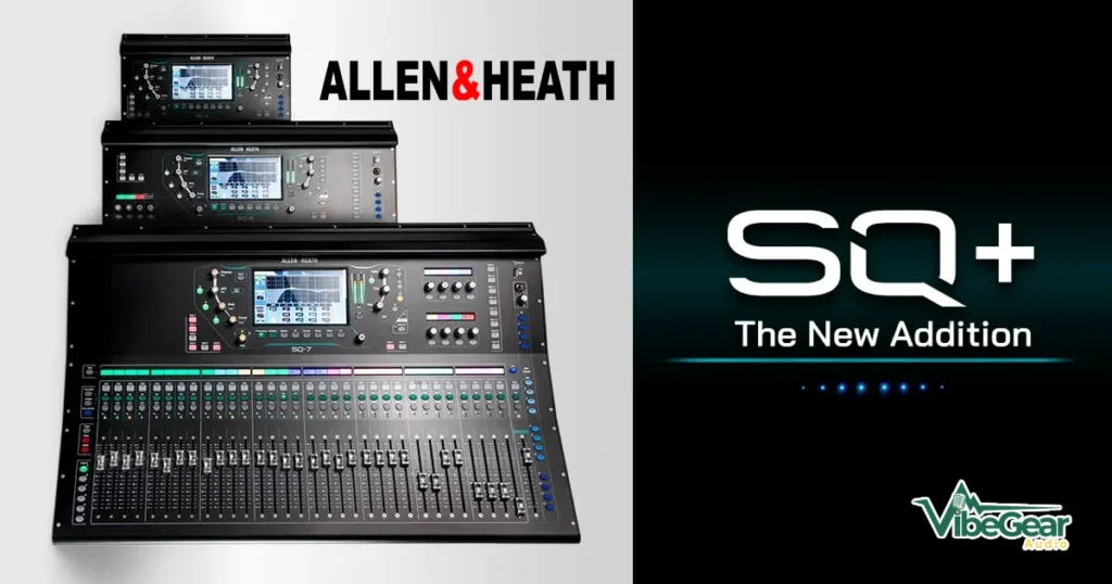 เจาะลึก Allen & Heath Sq+ ต่างจาก Sq รุ่นเดิมยังไง? เลือกซื้อรุ่นไหนดี