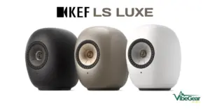 เปิดตัว Kef Ls Luxe ลำโพงไร้สายระดับ Ultra-Luxury นิยามใหม่แห่งเสียงไฮเอนด์ (ราคา 199,000 บาท)