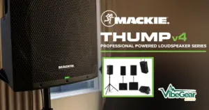 Mackie Thump V4 Series สรุปภาพรวมลำโพงแอกทีฟ 1,400w ครบทั้งซีรีส์